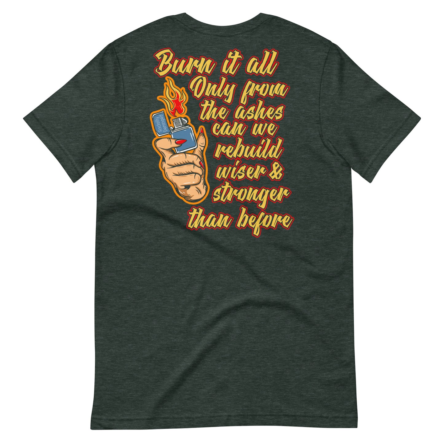 Burning it all down Unisex t-shirt